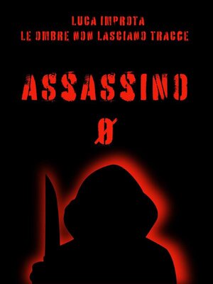 cover image of Assassino Zero. Le Ombre non Lasciano Tracce